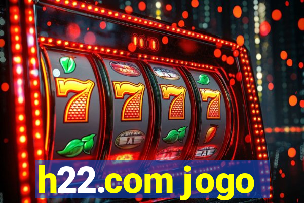 h22.com jogo